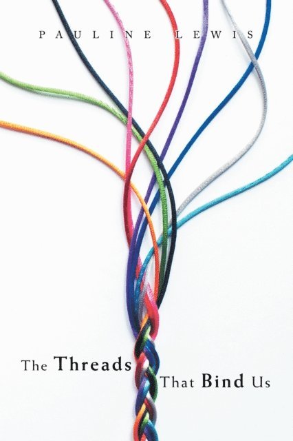 Pauline Lewis - Threads That Bind Us, E-bok