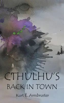 Kurt E Armbruster - Cthulhu's Back in Town, Inbunden. Tillgänglighet: Lägg i varukorg