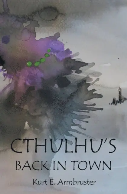 Kurt E. Armbruster - Cthulhu's Back in Town, E-bok. Tillgänglighet: Lägg i varukorg