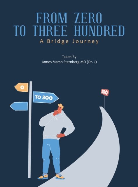 James Marsh Sternberg MD - From   Zero   to    Three  Hundred, E-bok. Tillgänglighet: Lägg i varukorg