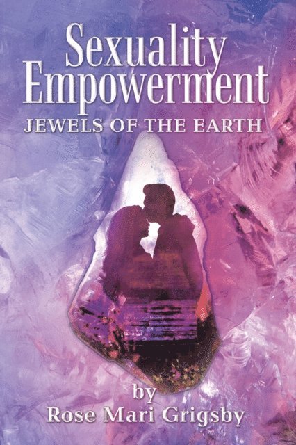 Rose Mari Grigsby - Sexuality Empowerment, E-bok