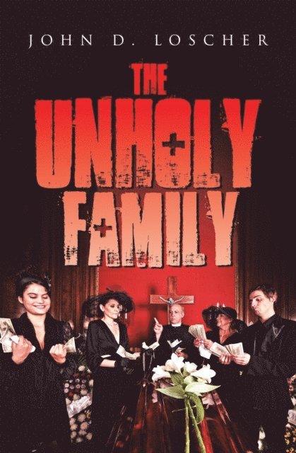John D. Loscher - Unholy Family, E-bok