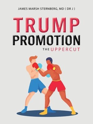 James Marsh Sternberg - Trump Promotion, Häftad. Tillgänglighet: Lägg i varukorg