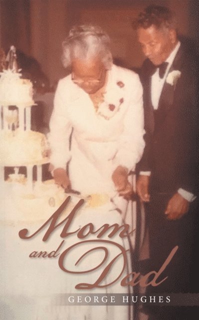 George Hughes - Mom and Dad, E-bok