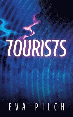 Eva Pilch - Tourists, Häftad. Tillgänglighet: Lägg i varukorg
