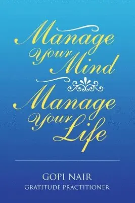 Gopi Nair - Manage Your Mind Manage Your Life, Häftad. Tillgänglighet: Lägg i varukorg