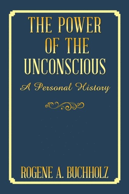 Rogene A. Buchholz - Power of the Unconscious, E-bok