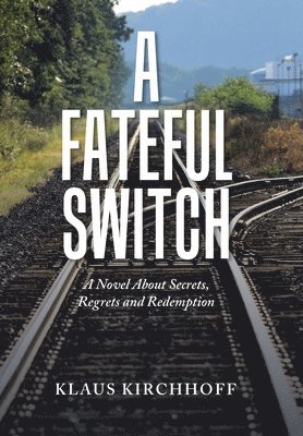 Klaus Kirchhoff - Fateful Switch, Inbunden