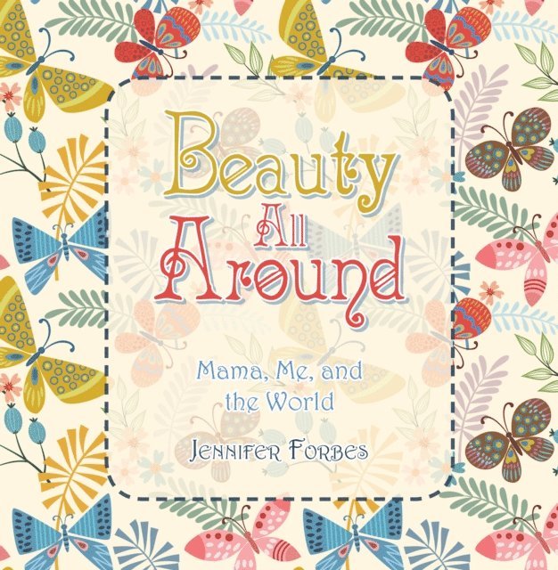 Jennifer Forbes - Beauty All Around, E-bok