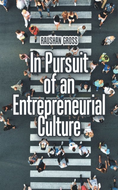 Raushan Gross - In Pursuit of an Entrepreneurial Culture, E-bok
