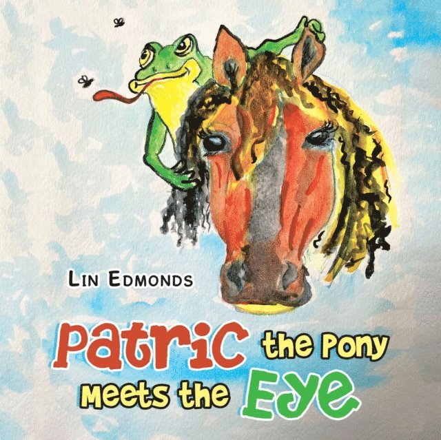 Lin Edmonds - Patric the Pony Meets the Eye, E-bok