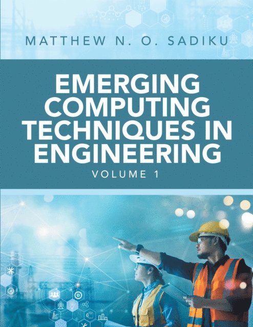 Matthew N. O. Sadiku - Emerging Computing Techniques  in Engineering, E-bok