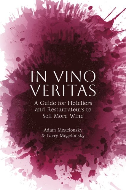 Larry Mogelonsky, Adam Mogelonsky - In Vino Veritas, E-bok