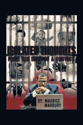 Maurice Marbury - Isolated Thoughts from the Mind of a Convict, Häftad