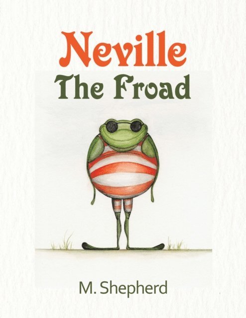 M. Shepherd - Neville the Froad, E-bok