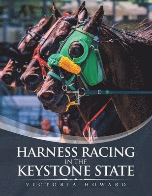 Victoria Howard - Harness Racing in the Keystone State, Häftad