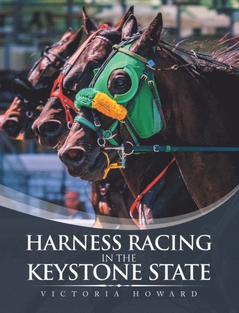 Victoria Howard - Harness Racing in the Keystone State, E-bok