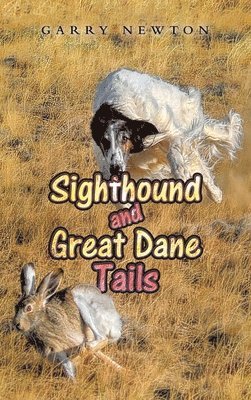 Garry Newton - Sighthound and Great Dane Tails, Inbunden. Tillgänglighet: Lägg i varukorg