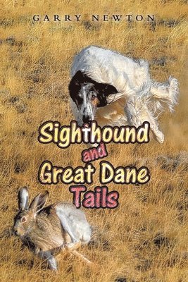 Garry Newton - Sighthound and Great Dane Tails, Häftad. Tillgänglighet: Lägg i varukorg