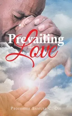 Samuel C Obi - Prevailing Love, Häftad. Tillgänglighet: Lägg i varukorg