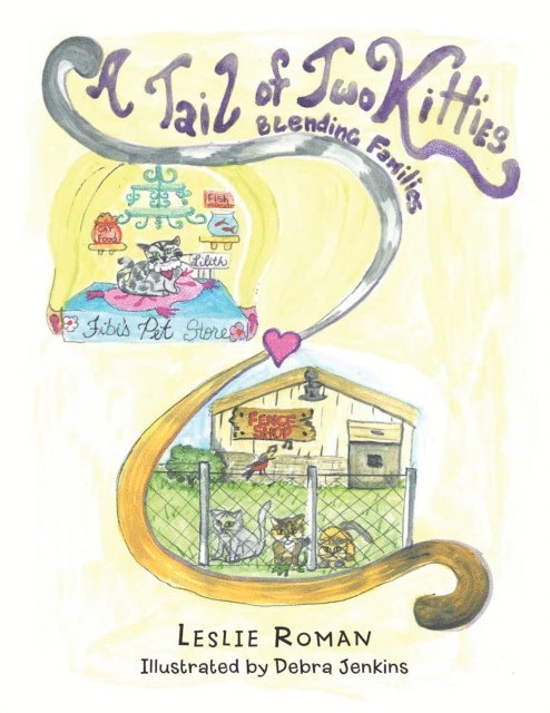 Leslie Roman - Tail of Two Kitties  Blending Families, E-bok