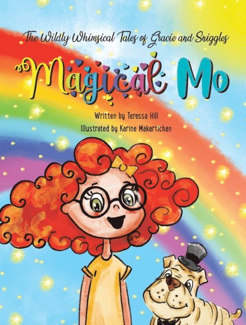 Teressa Hill - Wildly Whimsical Tales of Gracie and Sniggles, E-bok