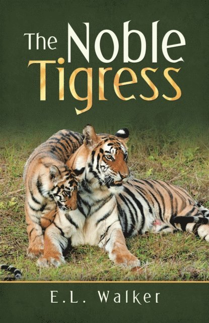 E.L. Walker - Noble Tigress, E-bok