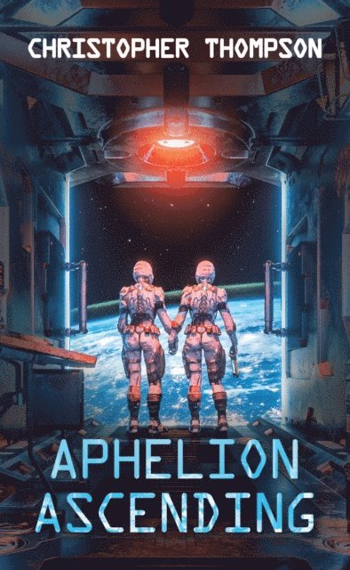 Christopher Thompson - Aphelion Ascending, E-bok