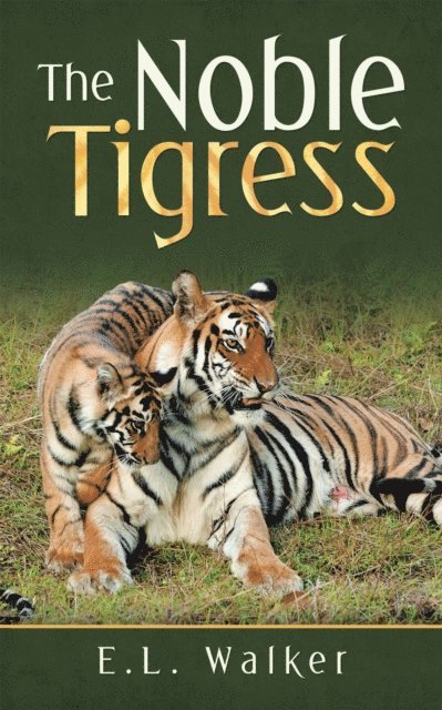 E.L. Walker - Noble Tigress, E-bok
