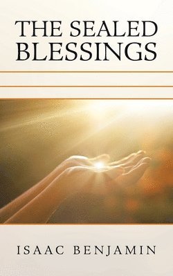 Isaac Benjamin - Sealed Blessings, Häftad. Tillgänglighet: Lägg i varukorg