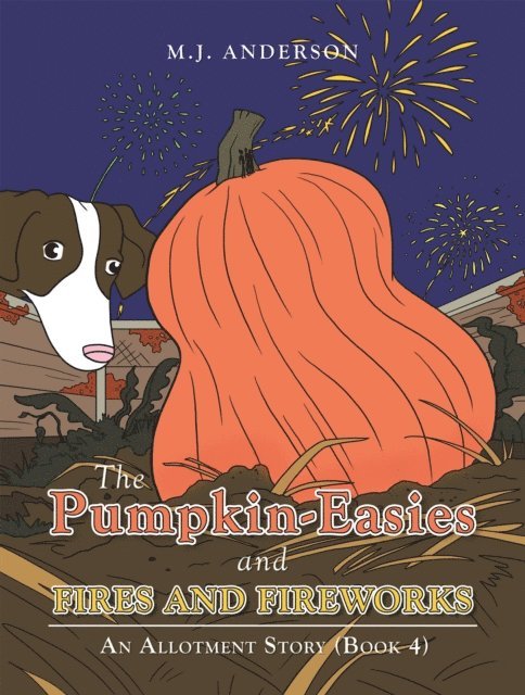M.J. Anderson - Pumpkin-Easies and Fires and Fireworks, E-bok. Tillgänglighet: Lägg i varukorg