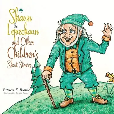 Patricia E Beattie - Shaun the Leprechaun and Other Children's Short Stories, Häftad. Tillgänglighet: Lägg i varukorg