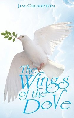 Jim Crompton - Wings of the Dove, Inbunden. Tillgänglighet: Lägg i varukorg
