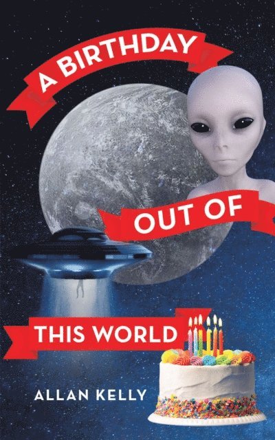 Allan Kelly - Birthday out of This World, E-bok