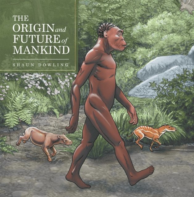 Shaun Dowling - Origin and Future of Mankind, E-bok. Tillgänglighet: Lägg i varukorg