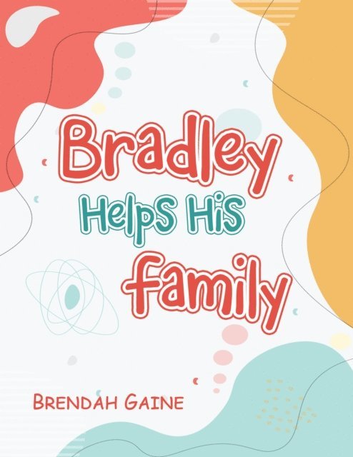 Brendah Gaine - Bradley Helps His Family, E-bok