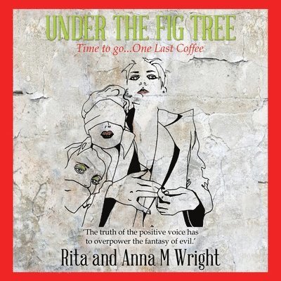 Rita Wright, Anna M Wright - Under the Fig Tree, Häftad