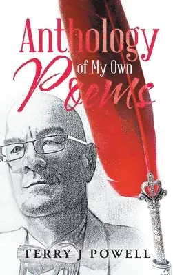 Terry J Powell - Anthology of My Own Poems, Inbunden. Tillgänglighet: Lägg i varukorg