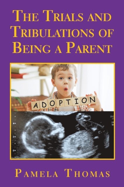 Pamela Thomas - Trials and Tribulations of Being a Parent, E-bok. Tillgänglighet: Lägg i varukorg