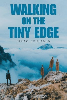 Isaac Benjamin - Walking on the Tiny Edge, Häftad. Tillgänglighet: Lägg i varukorg