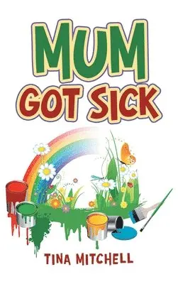 Tina Mitchell - Mum Got Sick, Inbunden. Tillgänglighet: Lägg i varukorg