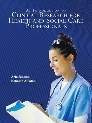 Ario Santini, Kenneth a Eaton - Introduction to Clinical Research for Health and Social Care Professio, Häftad. Tillgänglighet: Lägg i varukorg