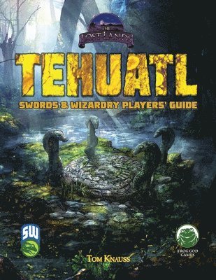 Tom Knauss, Frog God Games - Tehuatl Player's Guide SW, Häftad. Tillgänglighet: Lägg i varukorg