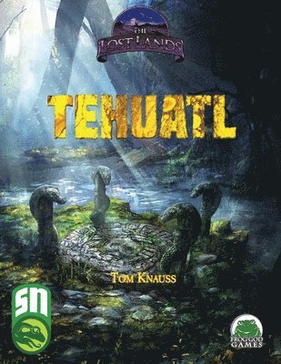 Tom Knauss - Lost Lands Tehuatl, Häftad. Tillgänglighet: Lägg i varukorg