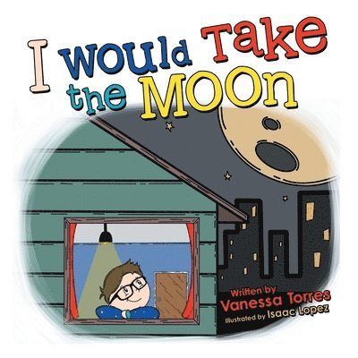 Vanessa Torres - I Would Take the Moon, Häftad