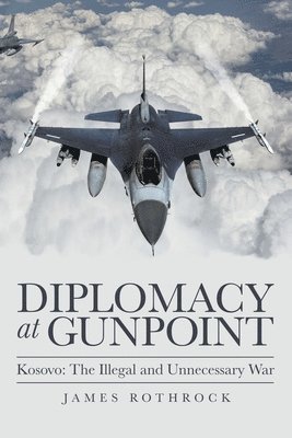 James Rothrock - Diplomacy at Gunpoint, Häftad