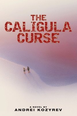 Andrei Kozyrev - Caligula Curse, Häftad. Tillgänglighet: Lägg i varukorg
