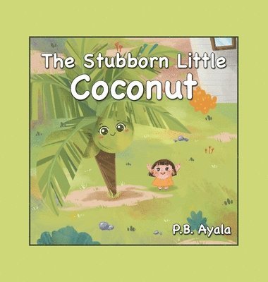 P B Ayala - Stubborn Little Coconut, Inbunden