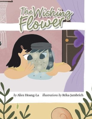 Alice Hoang-La - Wishing Flower, Häftad