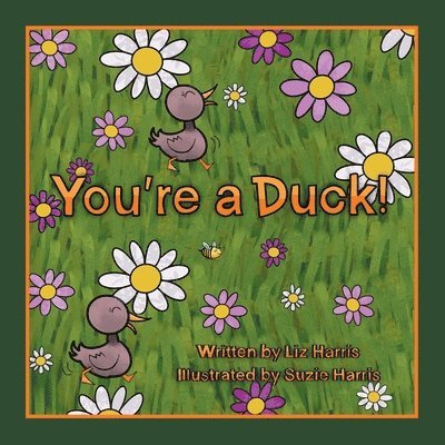 Liz Harris - You're a Duck!, Häftad
